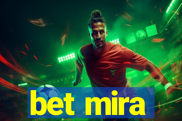 bet mira